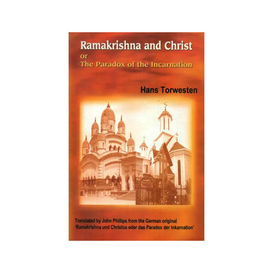 Ramakrishna And Christ Or The Paradox Of The Incarnation - Totally Indian