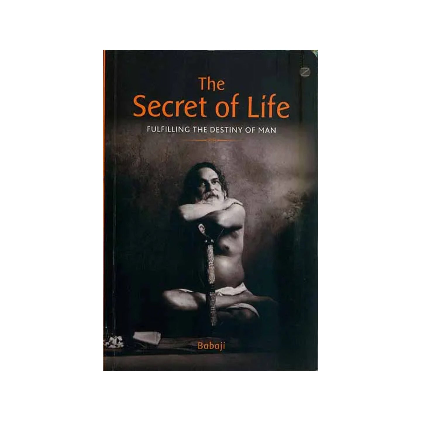 The Secret Of Life - Fulfilling The Destiny Of Man - Totally Indian