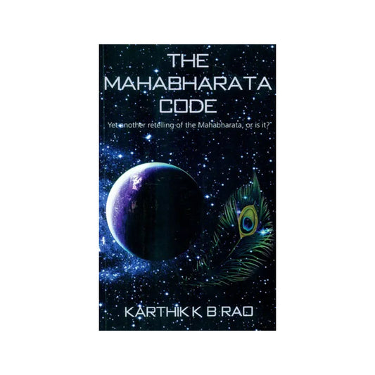 The Mahabharata Code (Yet Another Retelling Of The Mahabharata Or Is It ?) - Totally Indian