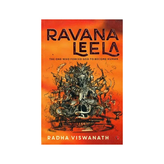 Ravana Leela (The One Who Forced God To Become Human) - Totally Indian