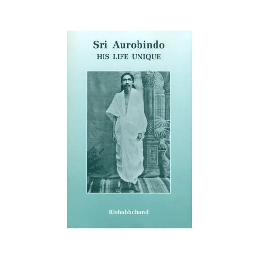 Sri Aurobindo (His Life Unique) - Totally Indian