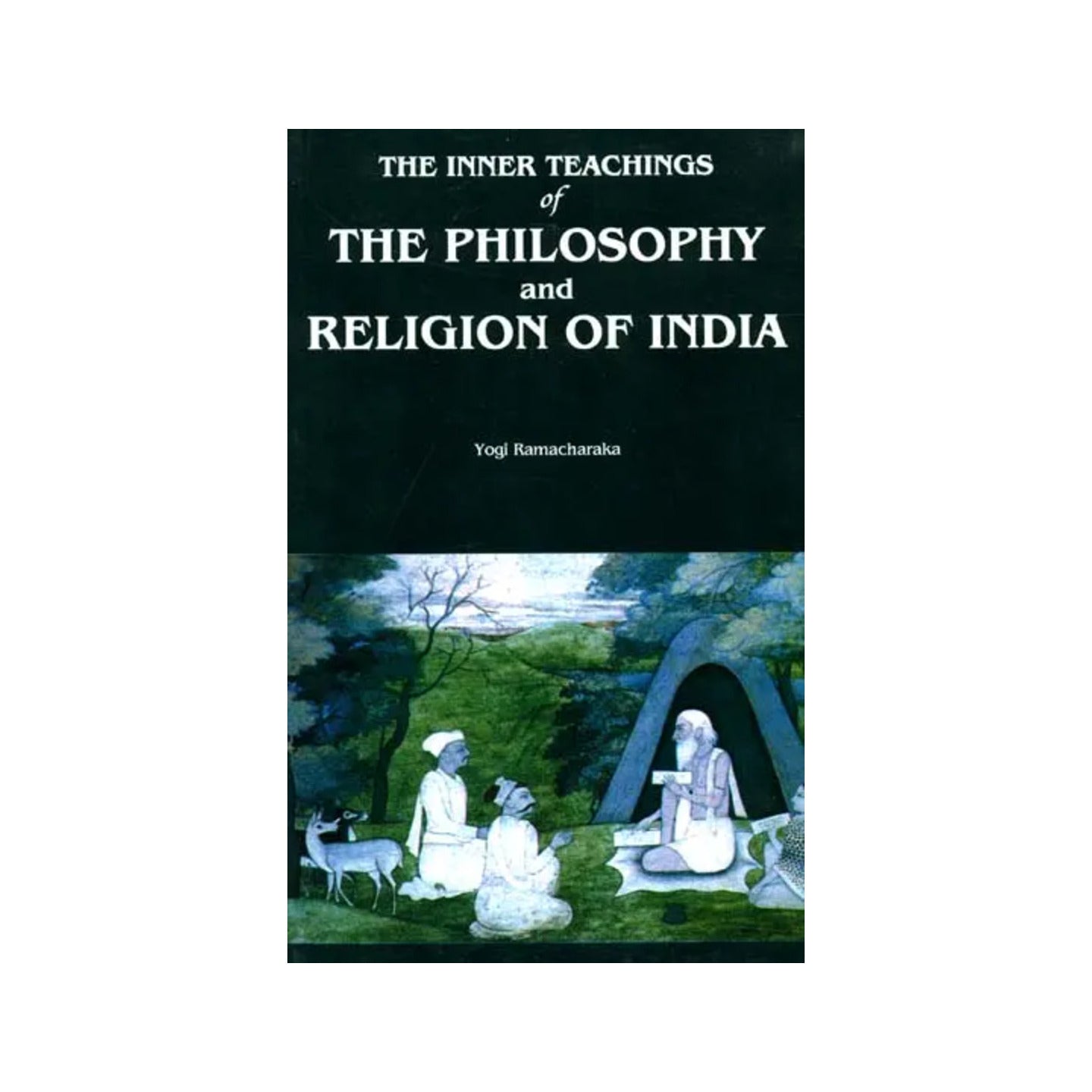 The Inner Teachings Of The Philosophy And Religion Of India - Totally Indian