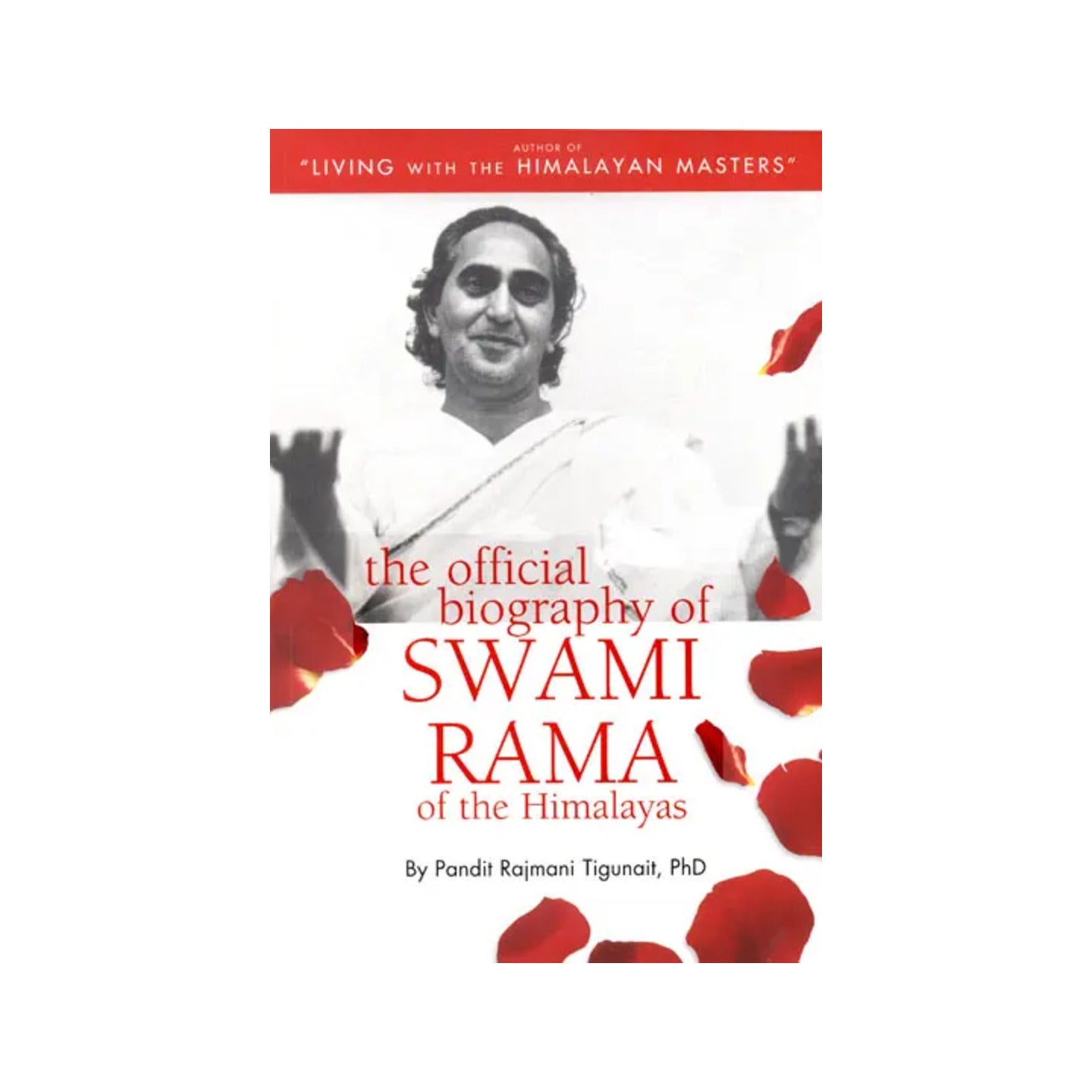 The Official Biography Of Swami Rama Of The Himalayas - Totally Indian