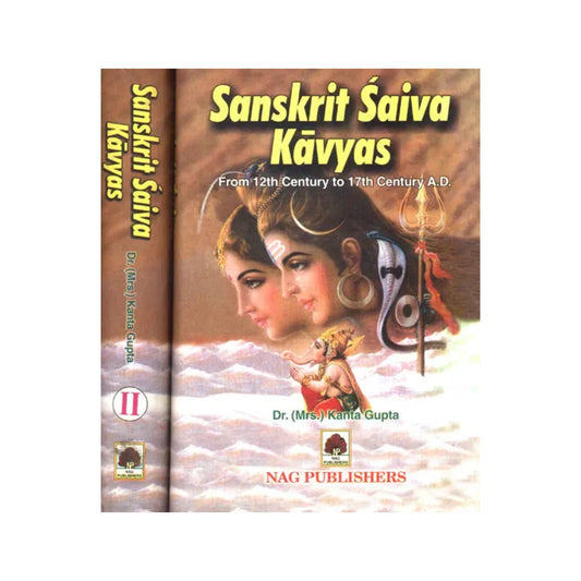 Sanskrit Saiva Kavyas: From 12th Century To 17th Century A.d. (Set Of 2 Volumes) - Totally Indian