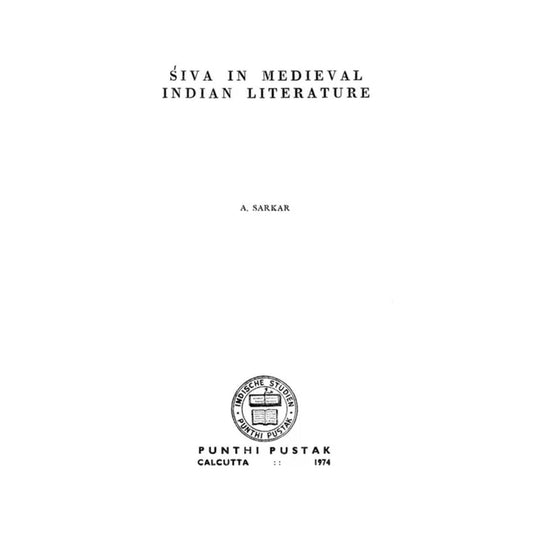 Siva In Medieval Indian Literature (A Rare Book) - Totally Indian