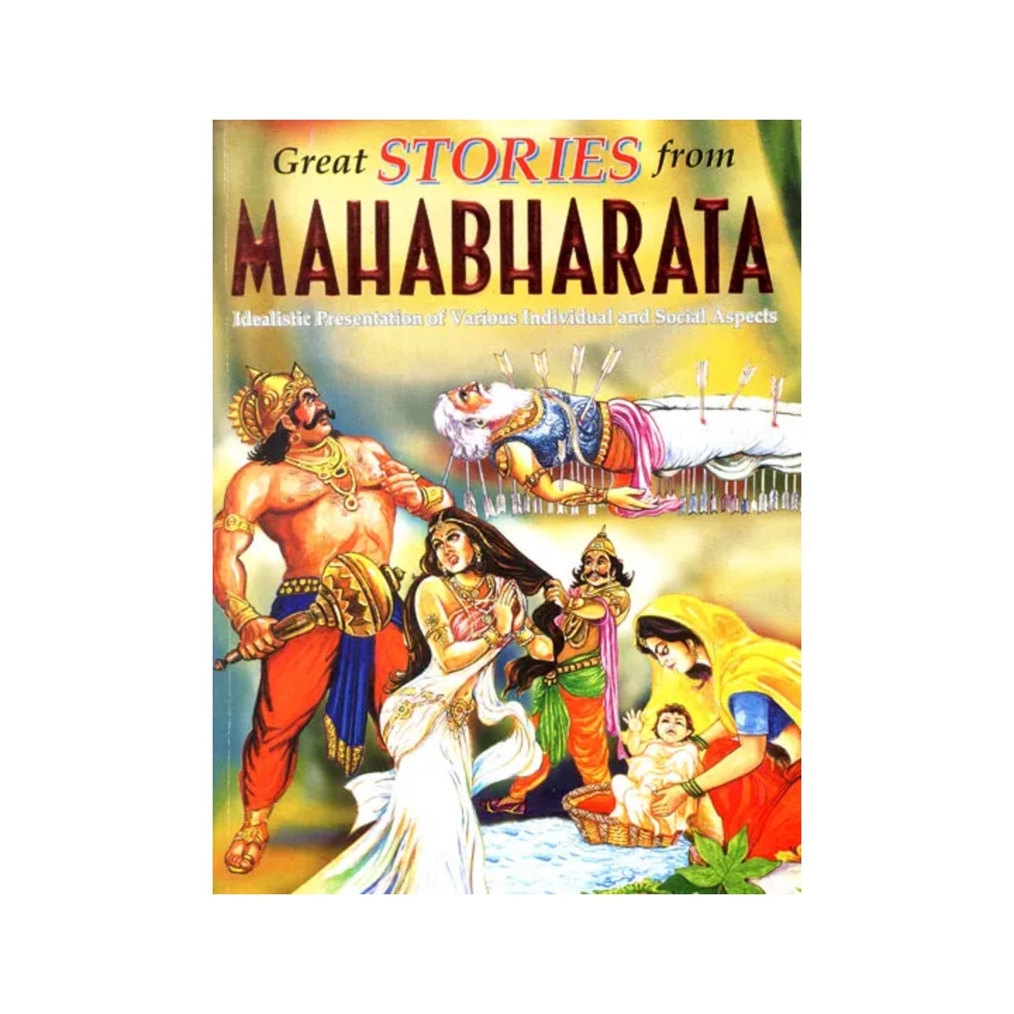 Great Stories From Mahabharata (Idealistic Presentation Of Various Individual And Social Aspects) - Totally Indian