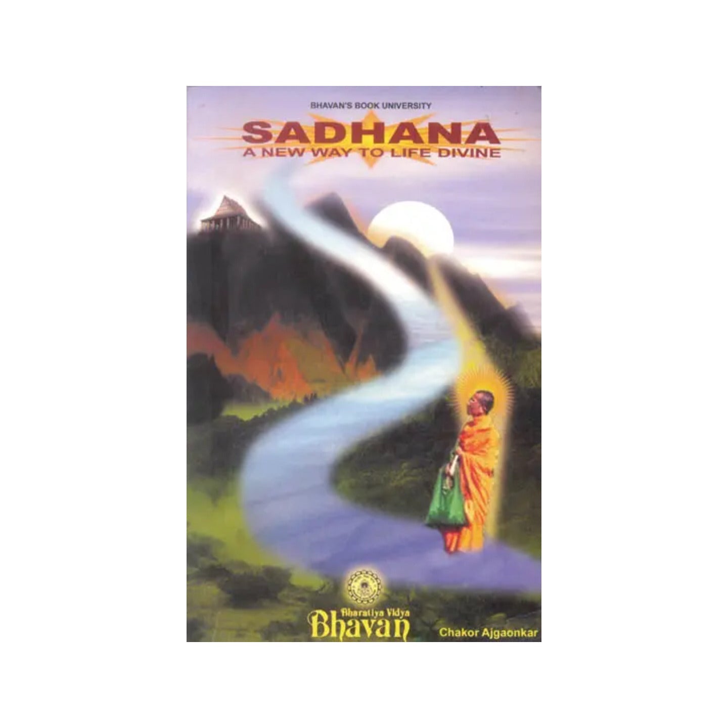 Sadhana (A New Way To Life Divine) - Totally Indian