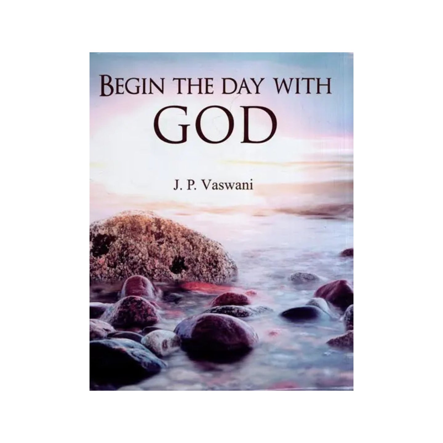 Begin The Day With God (Daily Inspirational Readings) - Totally Indian