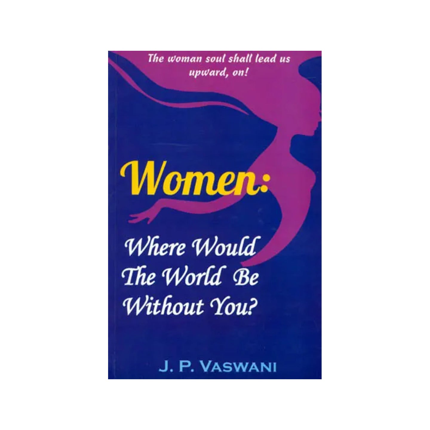 Women (Where Would The World Be Without You?) - Totally Indian