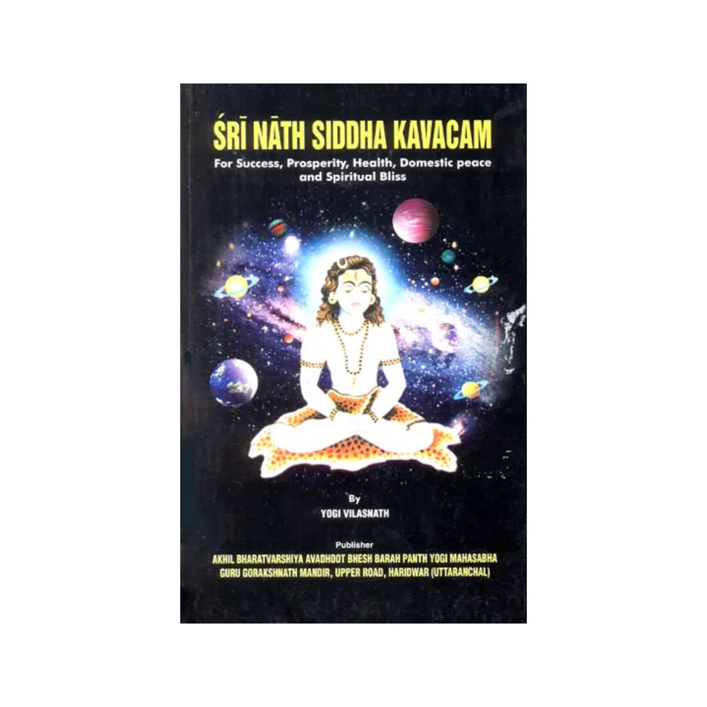 Sri Nath Siddha Kavacam (For Success, Prosperity, Health, Domestic Peace And Spiritual Bliss) - Totally Indian