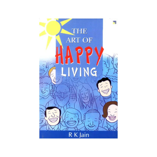 The Art Of Happy Living - Totally Indian