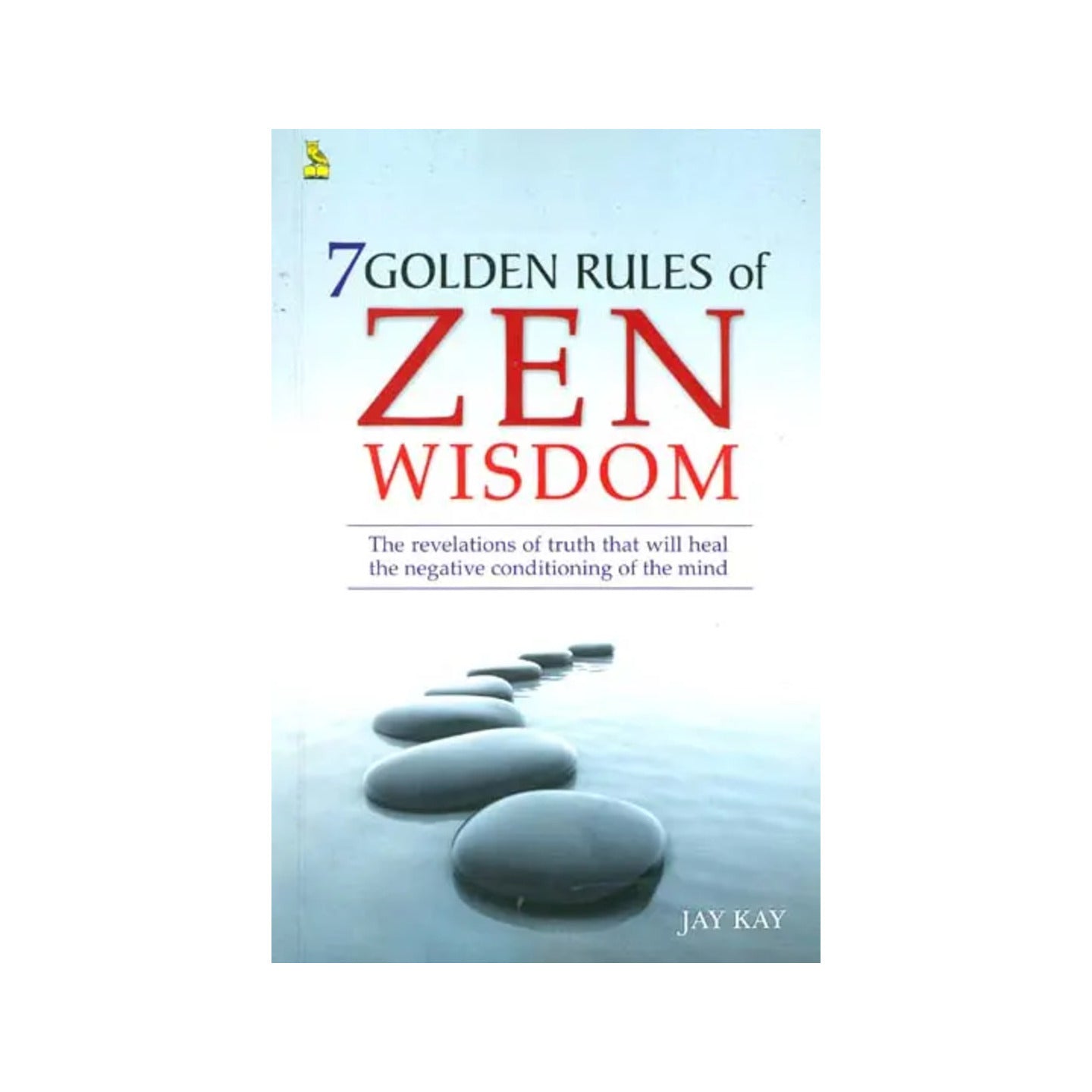 7 Golden Rules Of Zen Wisdom - Totally Indian