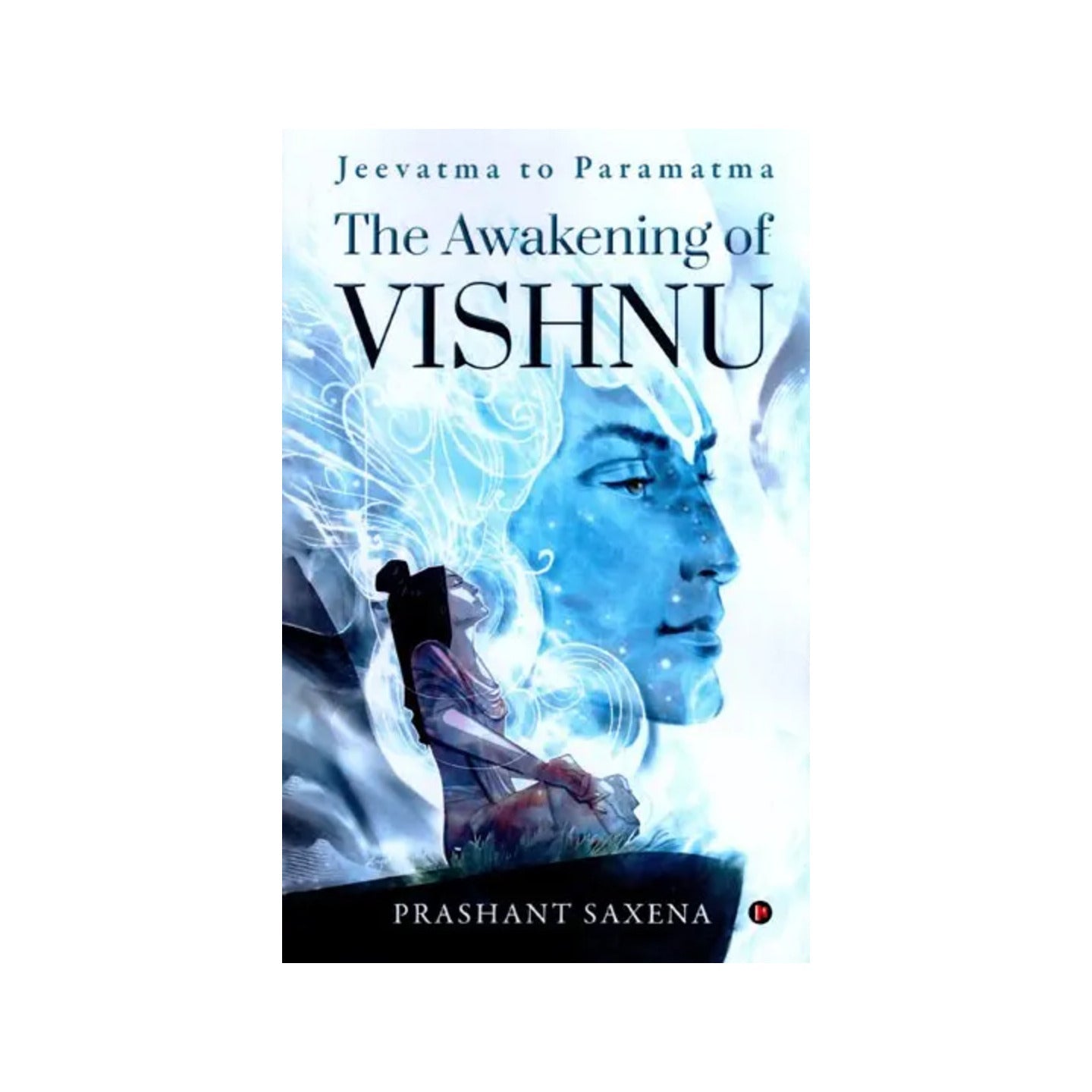 The Awakening Of Vishnu (Jeevatma To Paramatma) - Totally Indian