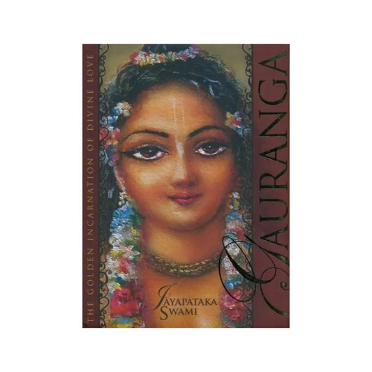 Gauranga (The Golden Incarnation Of Divine Love) - Totally Indian