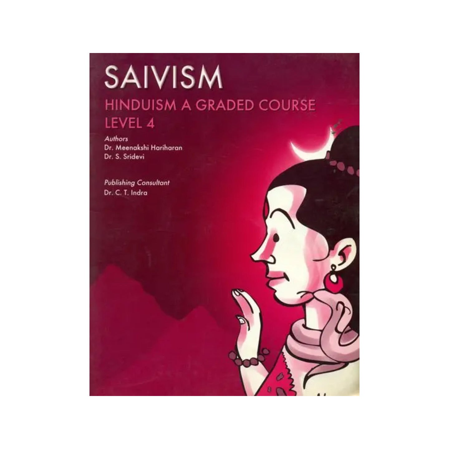 Saivism - Hinduism A Graded Course Level 4 - Totally Indian