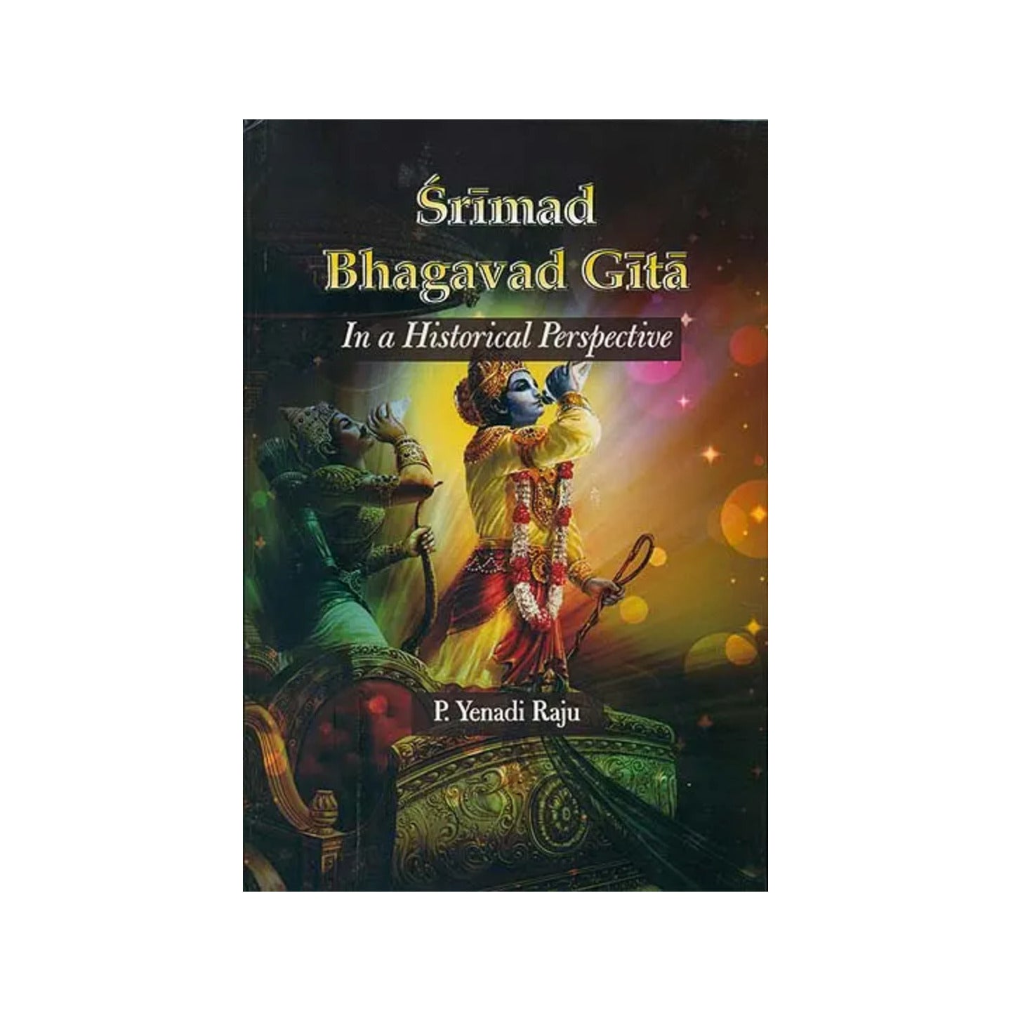 Srimad Bhagavad Gita (In A Historical Perspective) - Totally Indian