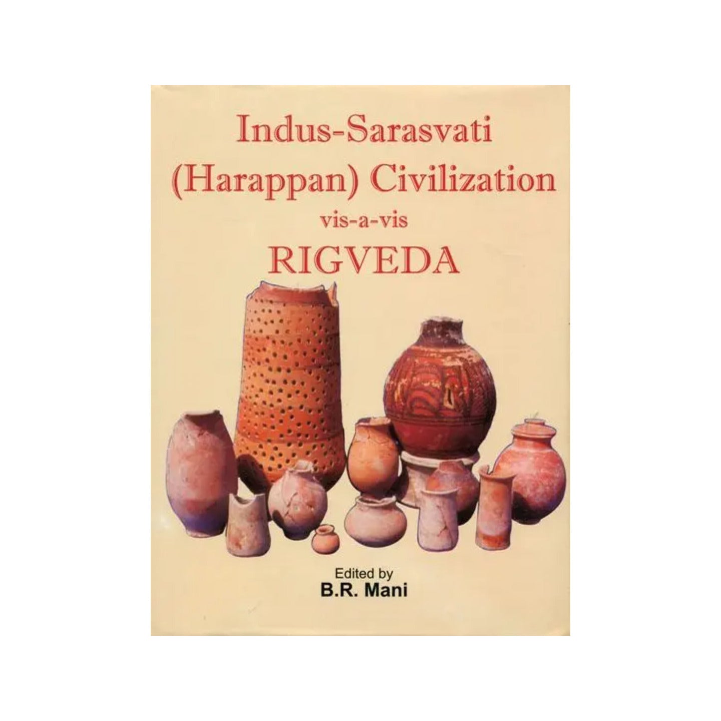 Indus- Sarasvati (Harappan) Civilization Vis-à-vis Rigveda - Totally Indian