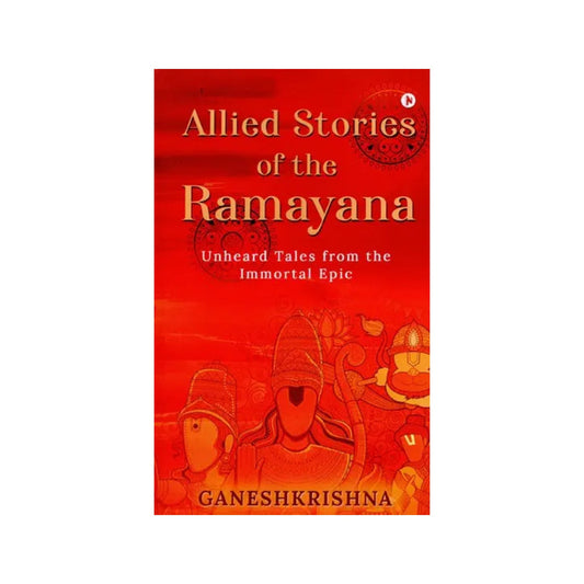 Allied Stories Of The Ramayana: Unheard Tales From The Immortal Epic - Totally Indian