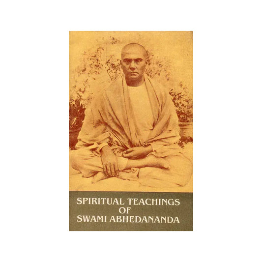 Spiritual Teachings Of Swami Abhedananda - Totally Indian