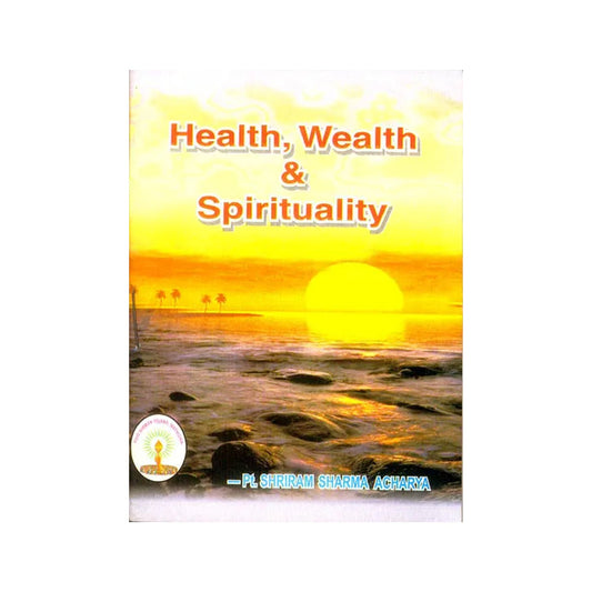 Health, Wealth And Spirituality - Totally Indian