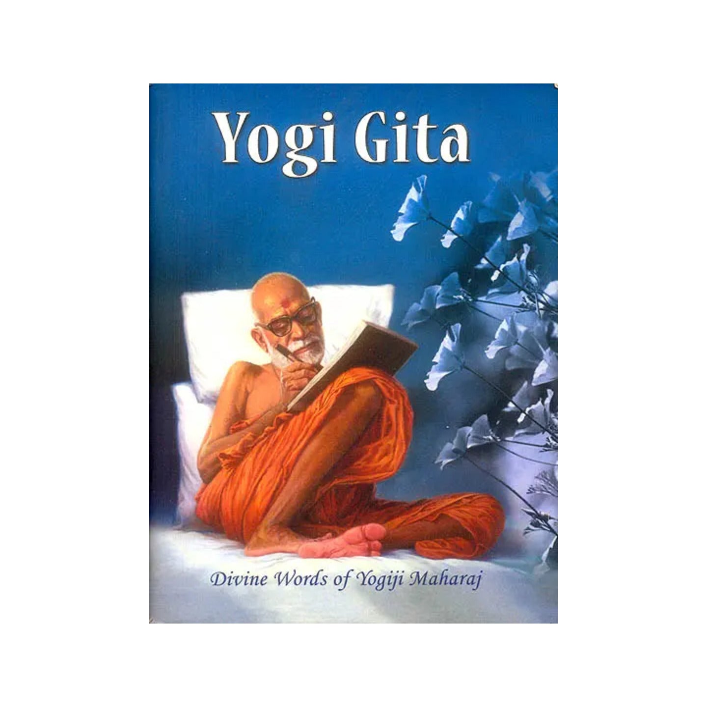 Yogi Gita (Divine Words Of Yogiji Maharaj) - Totally Indian