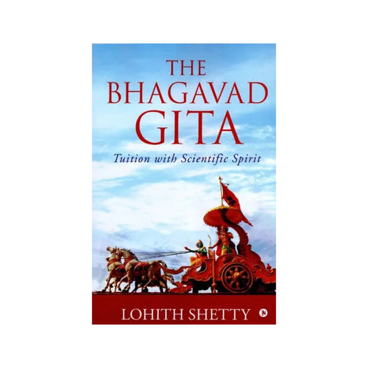 The Bhagavad Gita Tuition With Scientific Spirit - Totally Indian