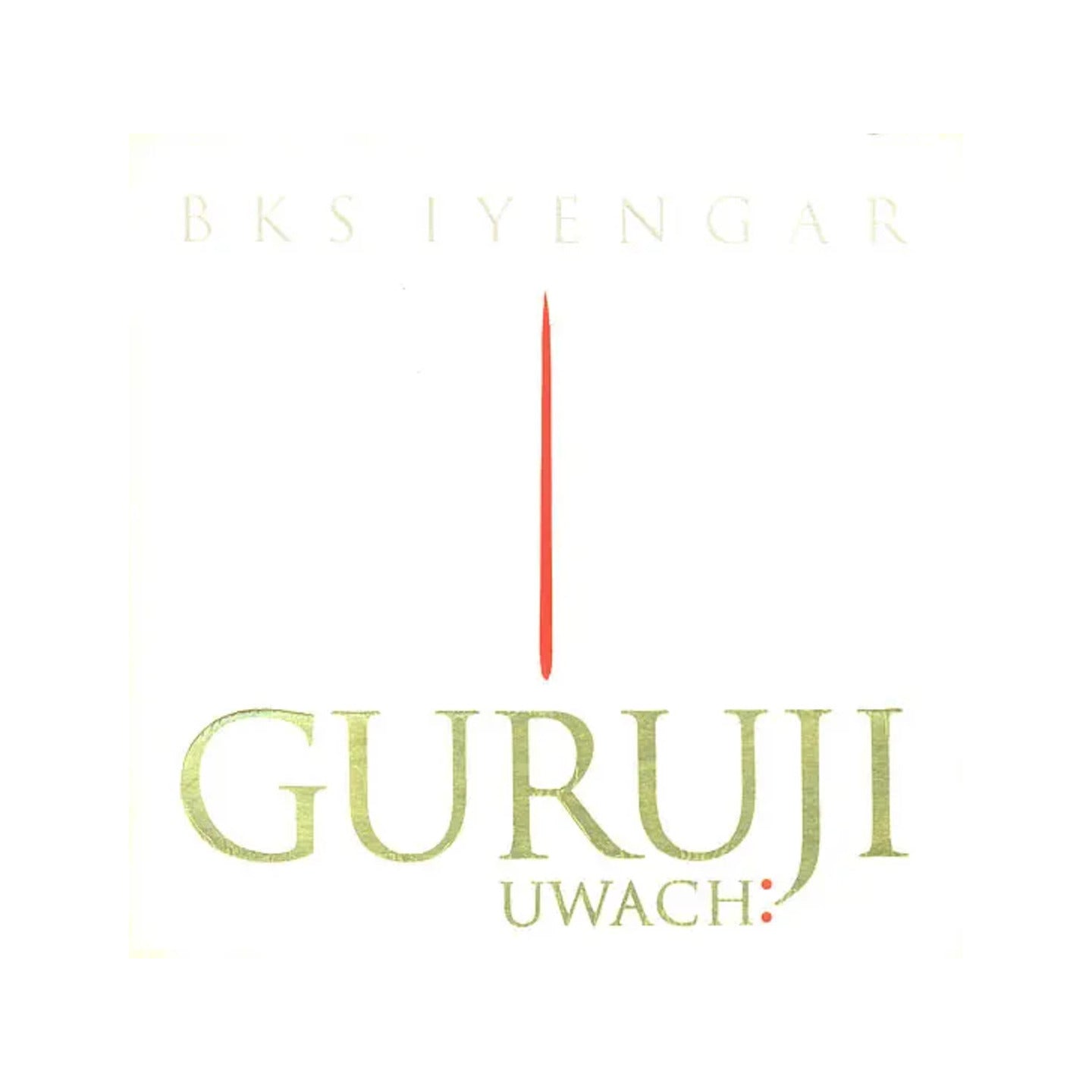 Guruji Uwach - Totally Indian