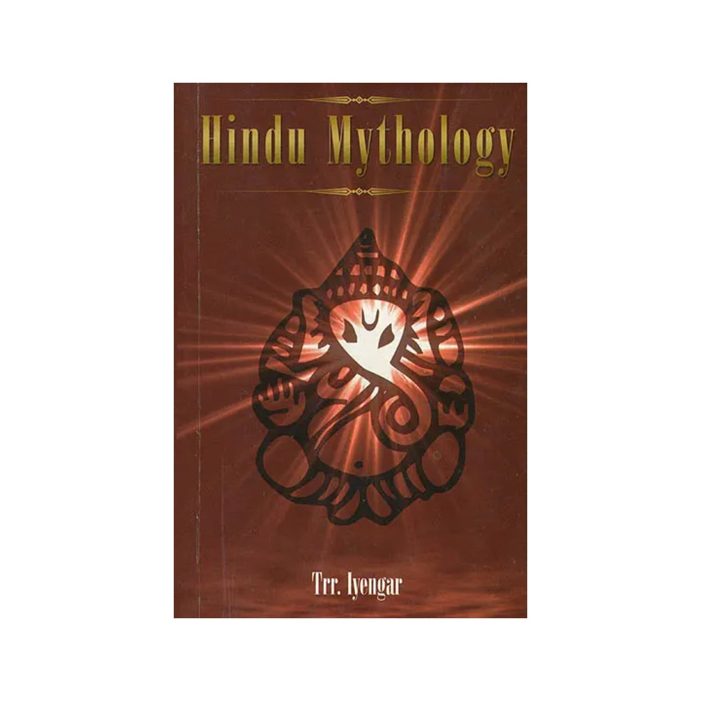 Hindu Mythology (Volume I & Ii Combined In One Volume) - Totally Indian