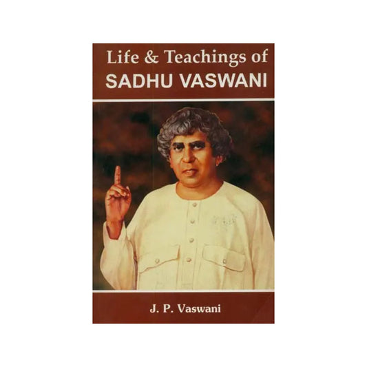 Life And Teaching Of Sadhu Vaswani - Totally Indian