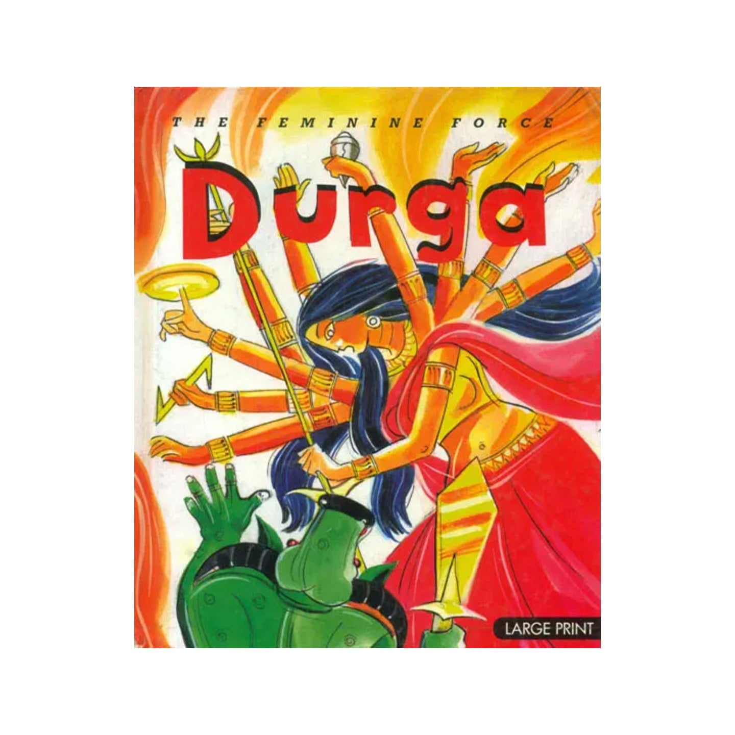 The Feminine Force: Durga (Picture Book) - Totally Indian