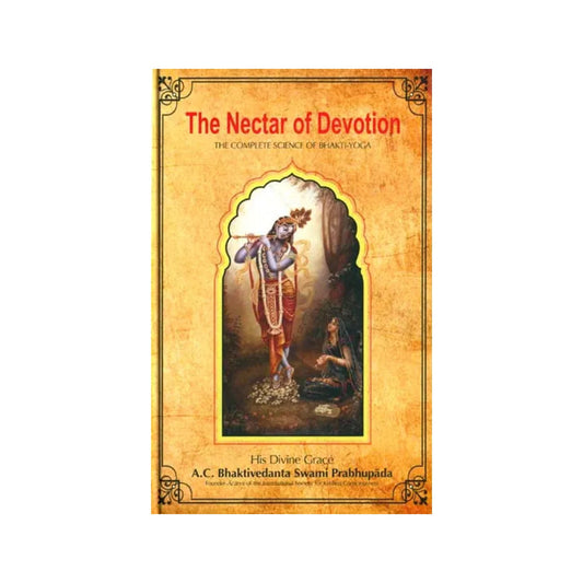 The Nectar Of Devotion (The Complete Science Of Bhakti - Yoga) - Totally Indian