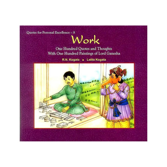 Work (One Hundred Quotes And Thoughts With One Hundred Paintings Of Lord Ganesha) - Totally Indian