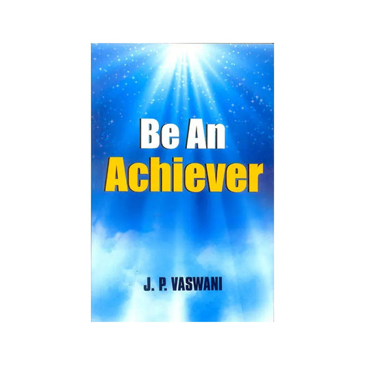 Be An Achiever - Totally Indian