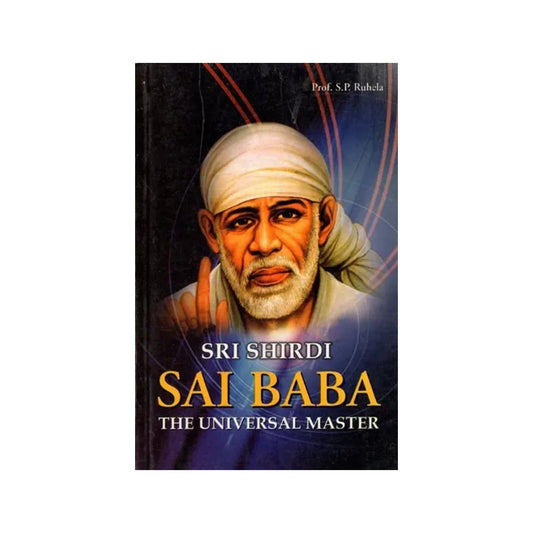 Sri Shirdi Sai Baba- The Universal Master - Totally Indian