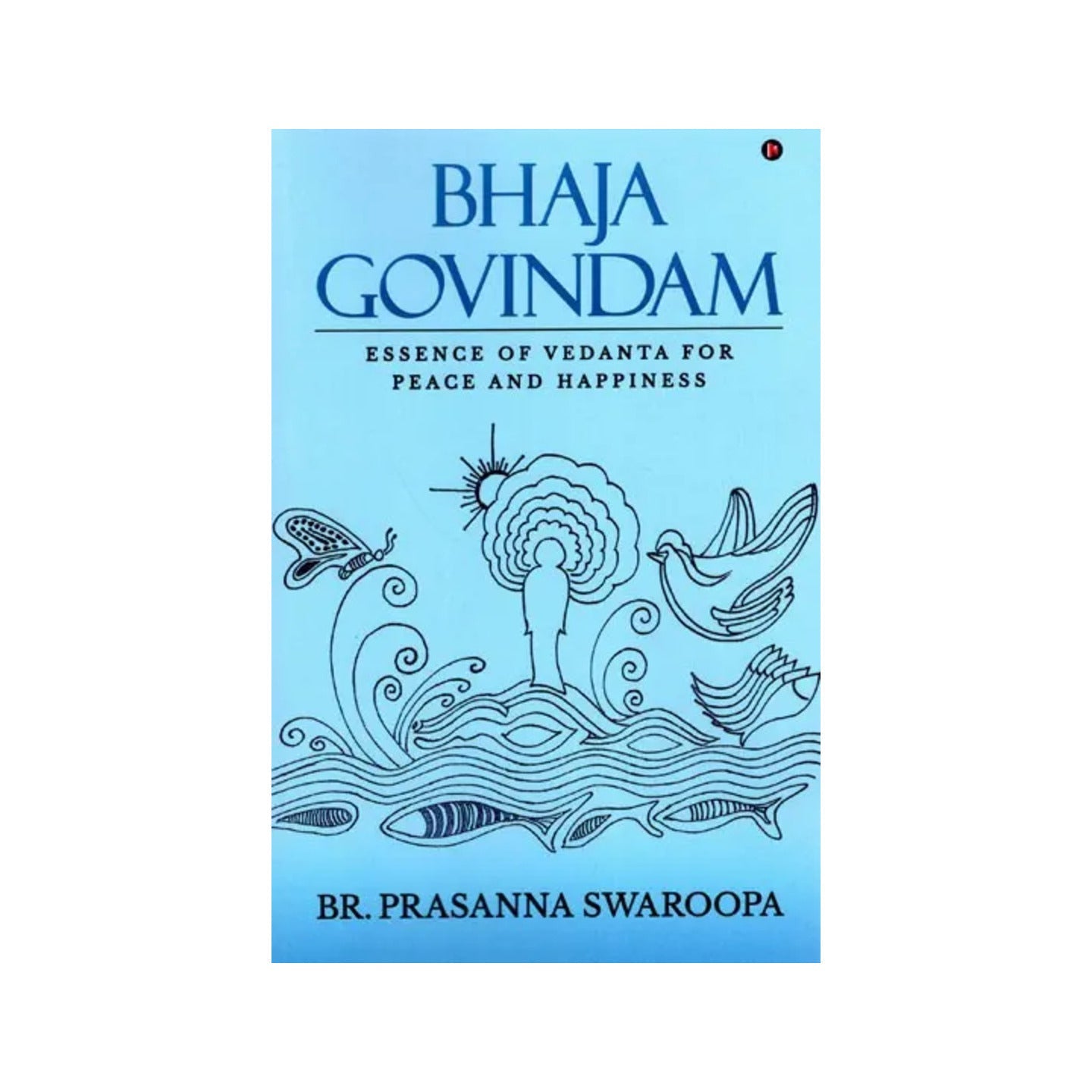 Bhaja Govindam (Essence Of Vedanta For Peace And Happiness) - Totally Indian