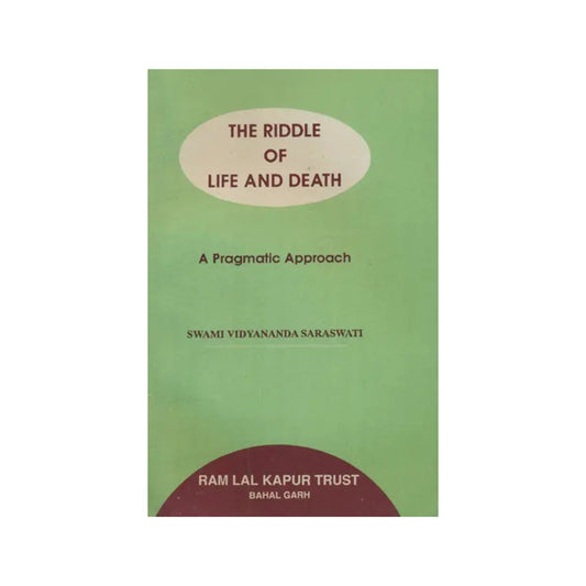 The Riddle Of Life And Death: A Pragmatic Approach - Totally Indian