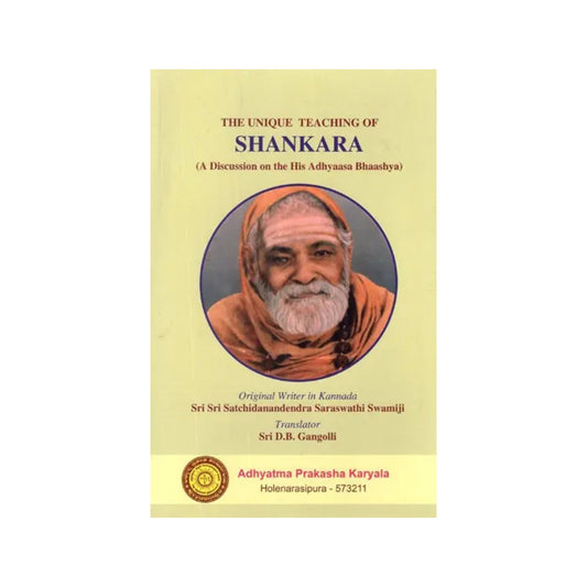 The Unique Teaching Of Shankara: A Discussion On His Adhyasa Bhashya ( And Book) - Totally Indian