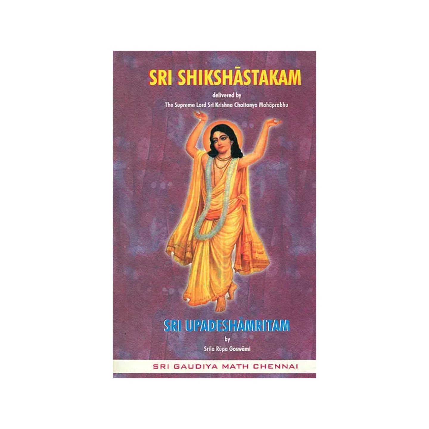 Sri Shikshastakam (Sri Upadeshamritam) - Totally Indian