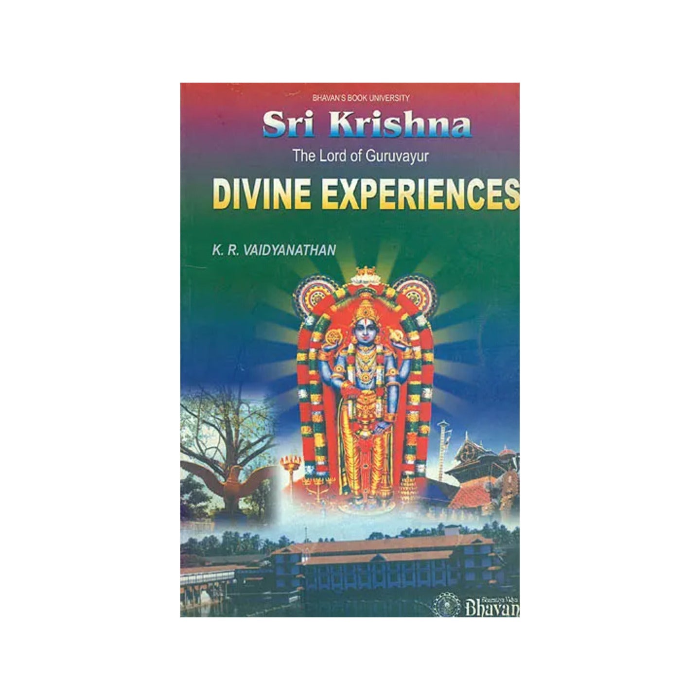 Divine Experiences(Sri Krishna The Lord Of Guruvayur) - Totally Indian