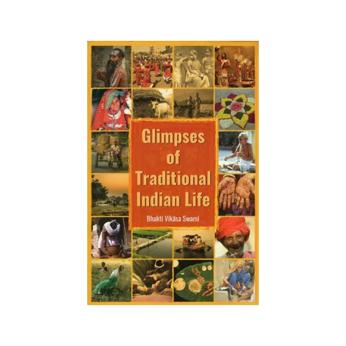 Glimpses Of Traditional Indian Life - Totally Indian