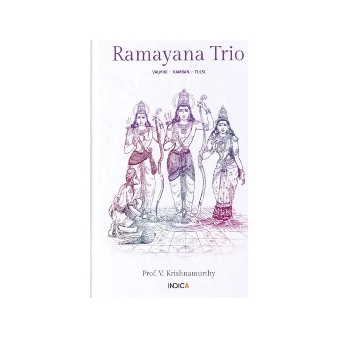 Ramayana Trio: Valmiki,kamban,tulsi (Sanskrit And Tamil Text With Transliteration And English Translation) - Totally Indian