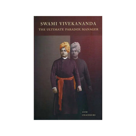 Swami Vivekananda (The Ultimate Paradox Manager) - Totally Indian