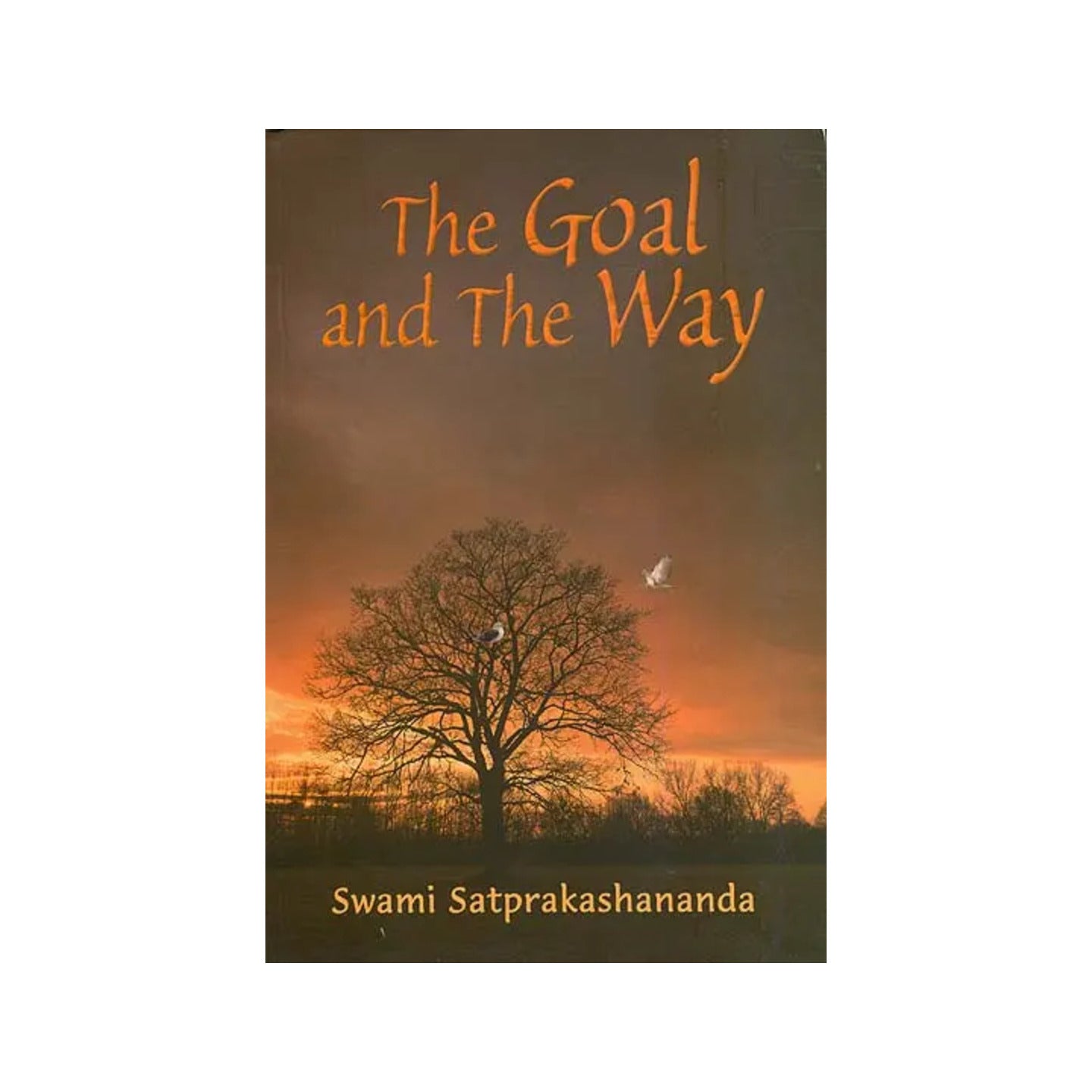 The Goal And The Way (The Vedantic Approach To Life's Problems) - Totally Indian