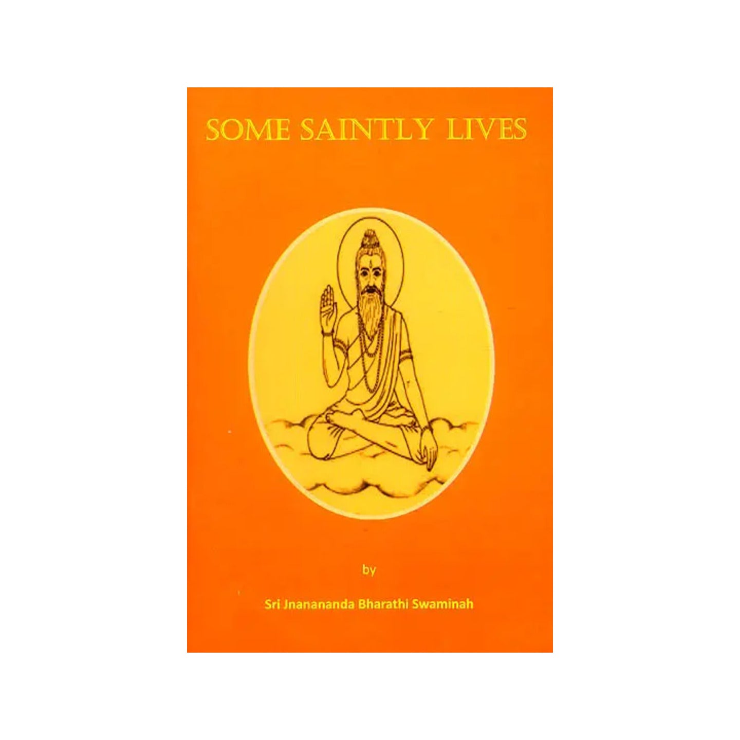 Some Saintly Lives - Totally Indian