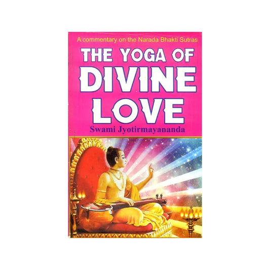 The Yoga Of Divine Love - Totally Indian