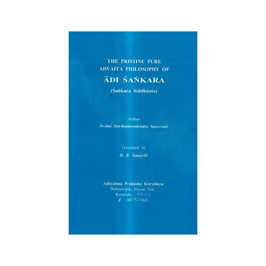 The Pristine Pure Advaita Philosophy Of Adi Sankara (Sankara Siddhanta) - Totally Indian