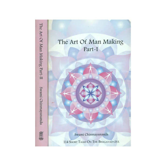 The Art Of Man Making: 193 Short Talks On The Bhagavad Gita (Set Of 2 Volumes) - Totally Indian