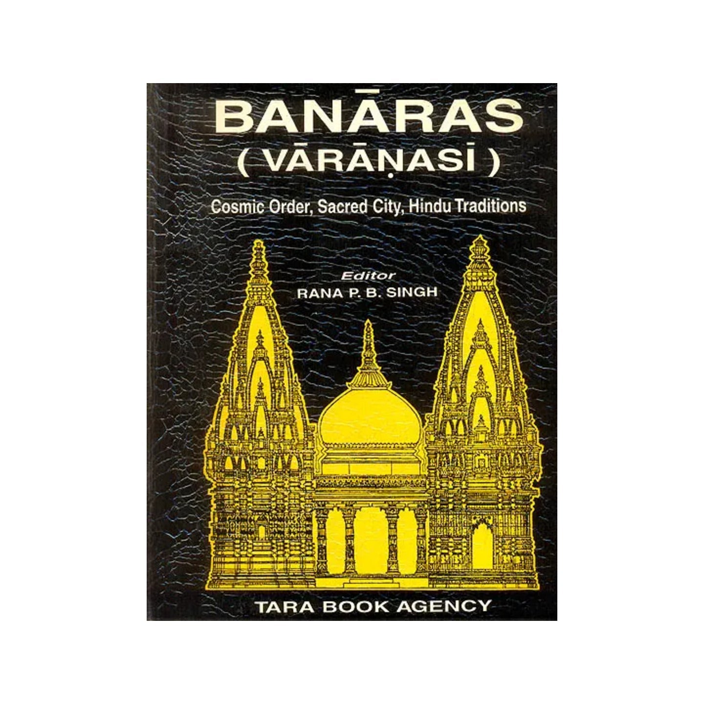 Banaras (Varanasi) (Cosmic Order, Sacred City, Hindu Traditions - Totally Indian