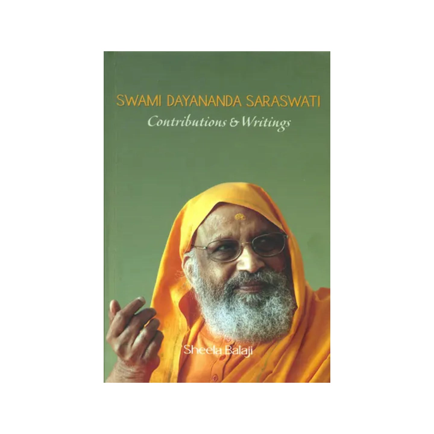 Swami Dayananda Saraswati (Contributions And Writings) - Totally Indian