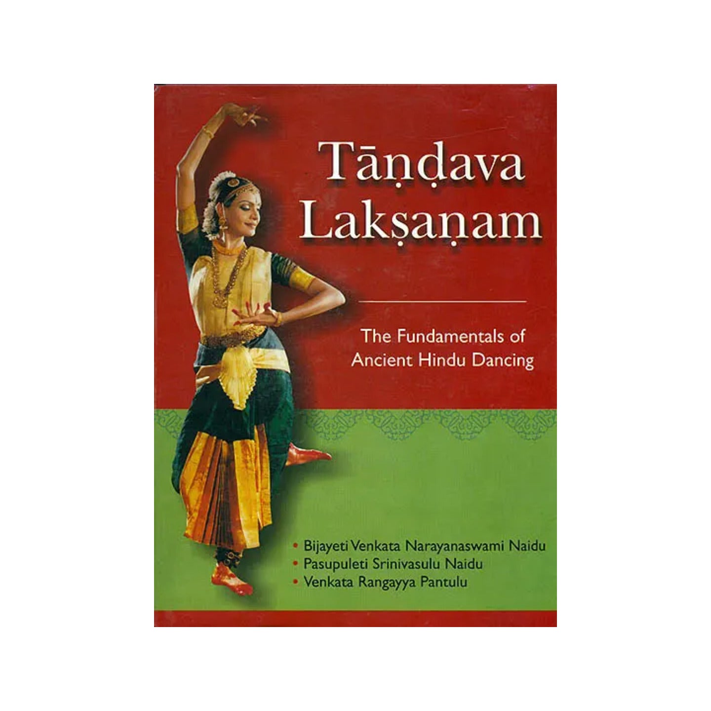 Tandava Laksanam: The Fundamentals Of Ancient Hindu Dancing (A Translation Into English Of The Fourth Chapter Of The Natya-sastra) - Totally Indian